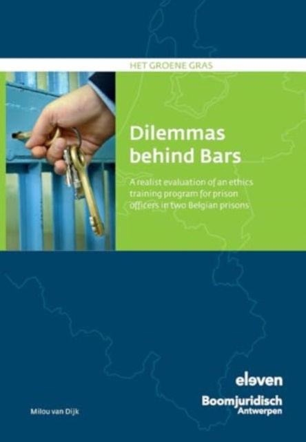 Cover for Milou van Dijk · Dilemmas behind Bars : A realist evaluation of an ethics training program for prison officers in two Belgian prisons (Gebundenes Buch) (2023)