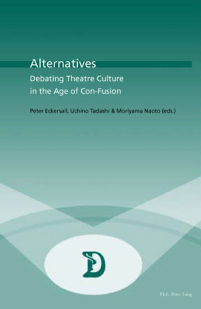 Cover for Domine · Alternatives: Debating Theatre Culture in the Age of Con-fusion - Dramaturgies Textes, Cultures et Representations Texts, Cultures and Performances (Paperback Book) (2004)