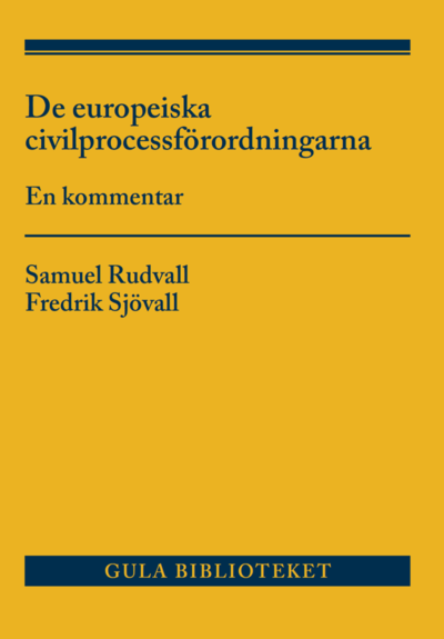 De europeiska civilprocessförordningarna : en kommentar - Samuel Rudvall - Livres - Norstedts Juridik AB - 9789139017752 - 19 mars 2018