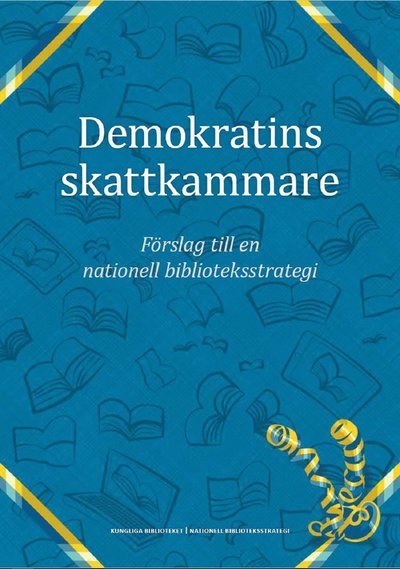 Eva Enarson · Demokratins skattkammare : förslag till en nationell biblioteksstrategi (Bog) (2019)