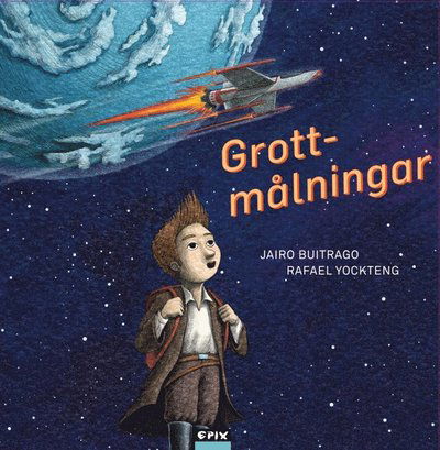 Grottmålningar - Jairo Buitrago - Books - Epix - 9789170892752 - March 3, 2021