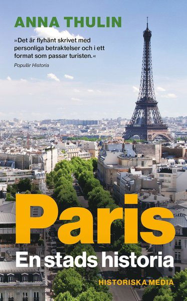 Paris : en stads historia - Anna Thulin - Books - Historiska Media - 9789175459752 - April 18, 2019