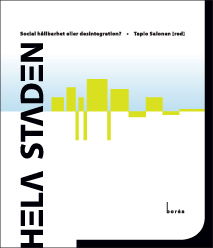 Hela staden : social hållbarhet eller desintegration? - Salonen Tapio (red.) - Książki - Boréa - 9789189140752 - 28 kwietnia 2011