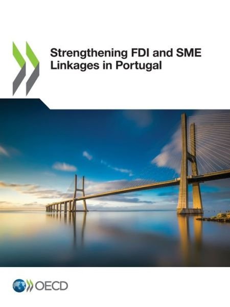 Strengthening FDI and SME Linkages in Portugal - Oecd - Bøger - Organization for Economic Co-operation a - 9789264926752 - 19. januar 2022