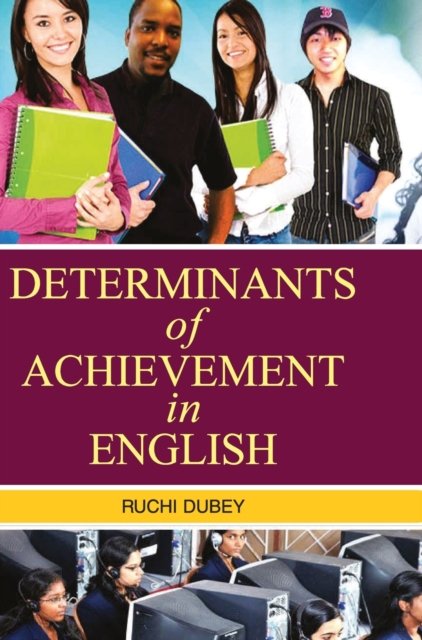 Cover for Ruchi Dubey · Determinants of Achievement in English (Innbunden bok) (2014)
