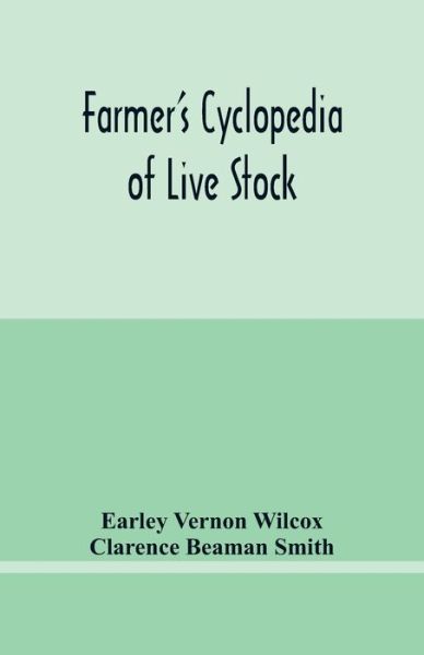 Cover for Earley Vernon Wilcox · Farmer's cyclopedia of live stock (Paperback Book) (2020)