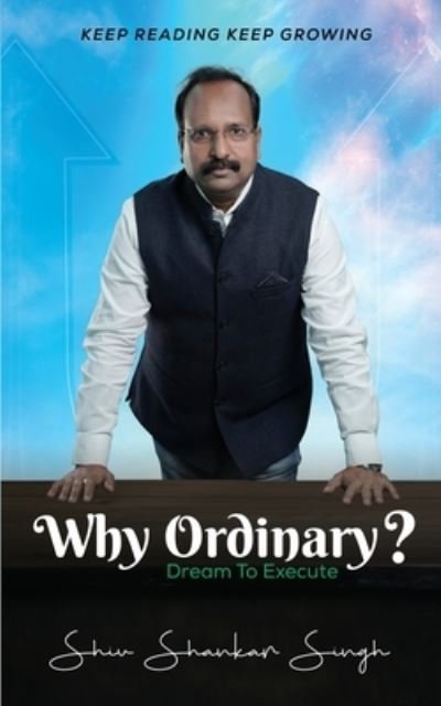 Cover for Shiv Shankar Singh · Why Ordinary -Dream to Execute (Paperback Book) (2023)