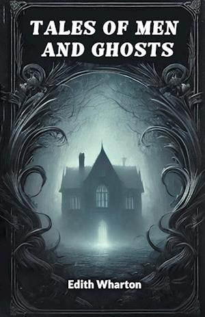 Tales of Men and Ghosts (Edition2024) - Edith Wharton - Books - Double 9 Books LLP - 9789368091752 - September 20, 2024