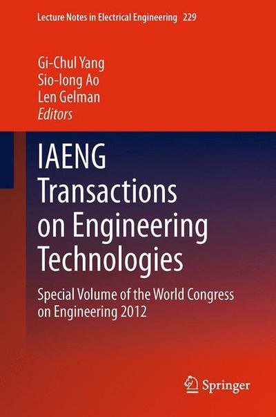 Cover for Gi-chul Yang · IAENG Transactions on Engineering Technologies: Special Volume of the World Congress on Engineering 2012 - Lecture Notes in Electrical Engineering (Paperback Book) [2013 edition] (2015)