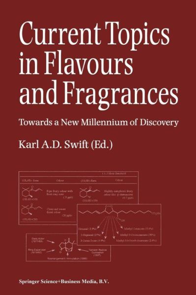 Current Topics in Flavours and Fragrances: Towards a New Millennium of Discovery - K a Swift - Books - Springer - 9789401057752 - November 9, 2012