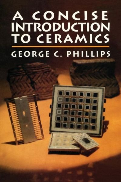 George Phillips · A Concise Introduction to Ceramics (Paperback Book) [Softcover reprint of the original 1st ed. 1991 edition] (2012)
