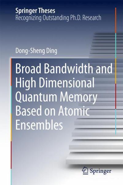 Cover for Ding · Broad Bandwidth and High Dimensional Quantum Memory Based on Atomic Ensembles (Book) [1st ed. 2018 edition] (2018)