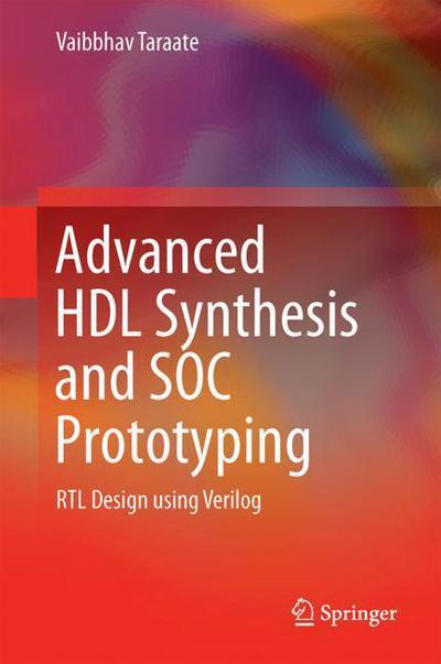 Cover for Taraate · Advanced HDL Synthesis and SOC Prototyping (Book) [1st ed. 2019 edition] (2019)