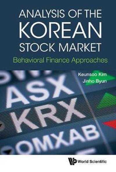 Cover for Kim, Keunsoo (Kyung Hee Univ, Korea) · Analysis Of The Korean Stock Market: Behavioral Finance Approaches (Hardcover Book) (2018)