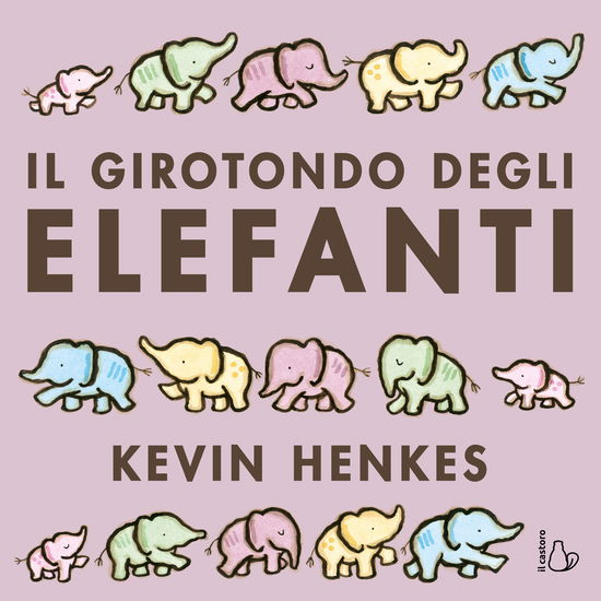 Cover for Kevin Henkes · Il Girotondo Degli Elefanti. Ediz. A Colori (Book)