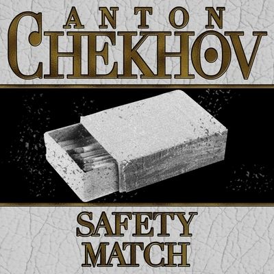 Cover for Anton Chekhov · The Safety Match Lib/E (CD) (2013)