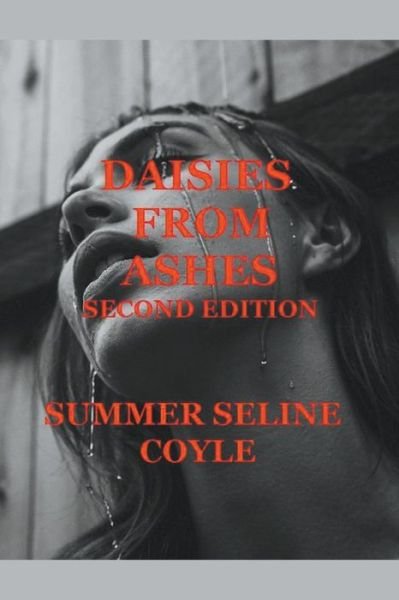 DAISIES FROM ASHES, Second Edition - Summer Seline Coyle - Książki - Acacia Leaf Press - 9798201026752 - 26 lipca 2021
