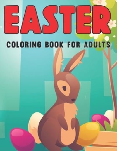 Cover for Thurman Borden Press · Easter Coloring Book for Adults: An Beautiful Coloring Book with 50 Relaxing Illustration Of Decorations Easter Eggs for Adults (Paperback Book) (2022)