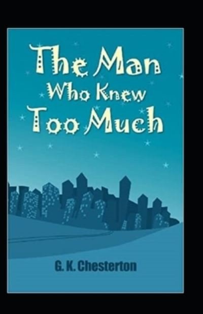 Cover for Amazon Digital Services LLC - KDP Print US · The Man Who Knew Too Much (Paperback Book) [Illustrated edition] (2022)