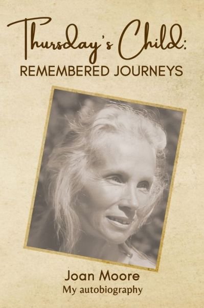 Cover for Joan Moore · Thursday's Child: Remembered Journeys (Paperback Book) (2022)
