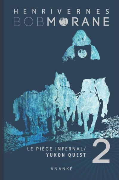 Cover for Henri Vernes · Bob Morane: Le Piege Infernal/2: Yukon Quest - Le Piege Infernal (Taschenbuch) (2022)