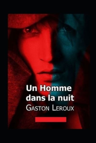 Cover for Gaston LeRoux · Un homme dans la nuit Annote (Paperback Book) (2021)