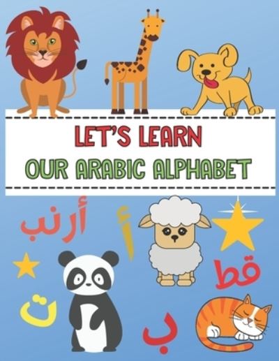 Cover for Learning Doc · Let's Learn Our Arabic Alphabet (Paperback Book) (2021)