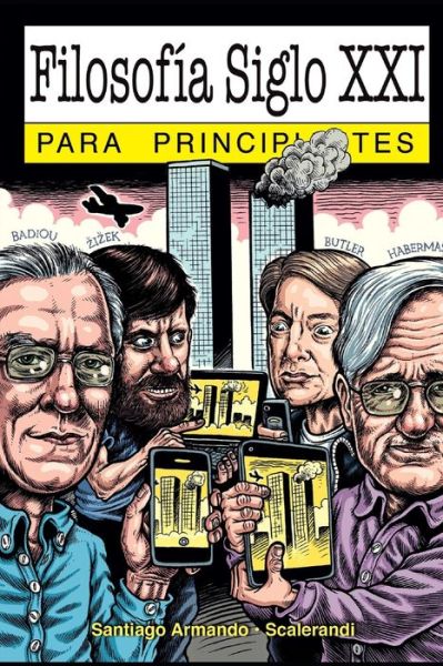 Cover for Santiago Armando · Filosofia Siglo XXI para principiantes: con ilustraciones de Scalerandi - Para Principiantes - Longseller (Taschenbuch) (2020)