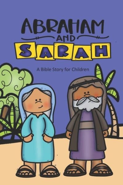 Abraham and Sarah - Rich Linville - Böcker - Independently Published - 9798588198752 - 29 december 2020
