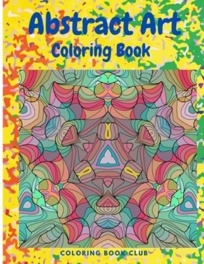 Cover for Independently Published · Abstract Art Coloring Book (Taschenbuch) (2021)