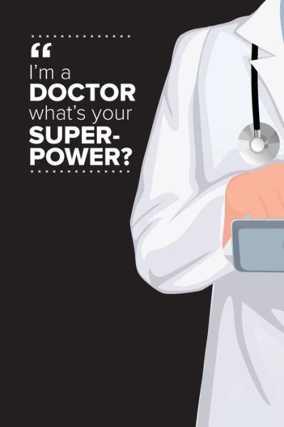 Cover for Audrina Rose · I'm a Doctor What's Your Superpower? (Taschenbuch) (2020)