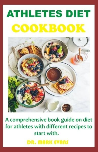 Cover for Mark Evans · Athletes Diet Cookbook (Pocketbok) (2020)