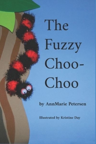 Cover for Annmarie Petersen · The Fuzzy Choo-Choo (Paperback Book) (2021)