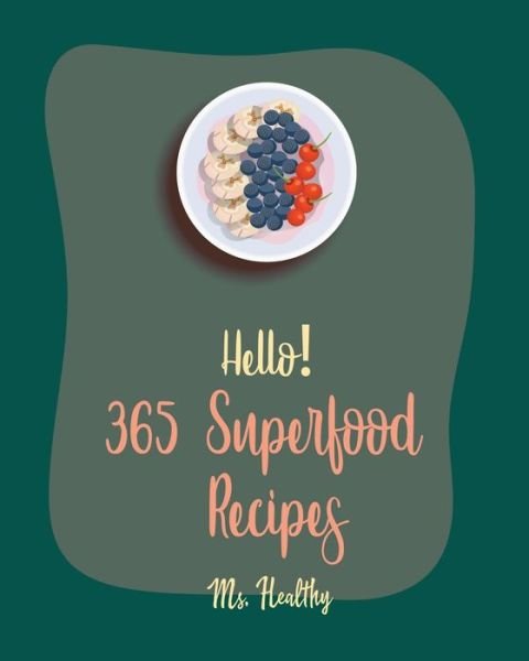 Cover for MS Healthy · Hello! 365 Superfood Recipes (Paperback Bog) (2020)