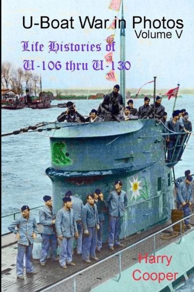 Cover for Harry Cooper · U-Boat War in Photos (Vol. V) (Bok) (2020)