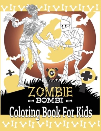 Cover for Ahmed Aghuoulad Drsayedd · Zombie BOMBI .Coloring Book For Kids (Paperback Book) (2020)