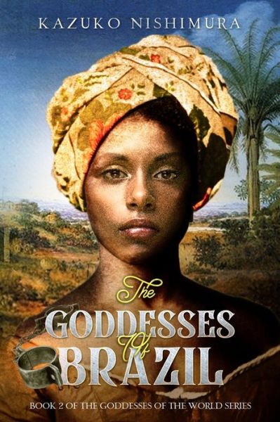 Cover for Kazuko Nishimura · The Goddesses of Brazil (Paperback Book) (2020)