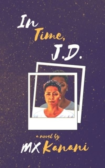 Cover for MX Kanani · In Time, J.D. (Paperback Book) (2020)