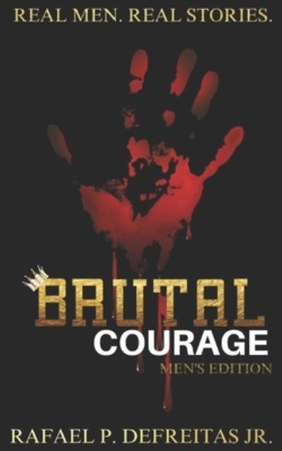 Cover for Jr Rafael P DeFreitas · Brutal Courage (Pocketbok) [Men's edition] (2020)