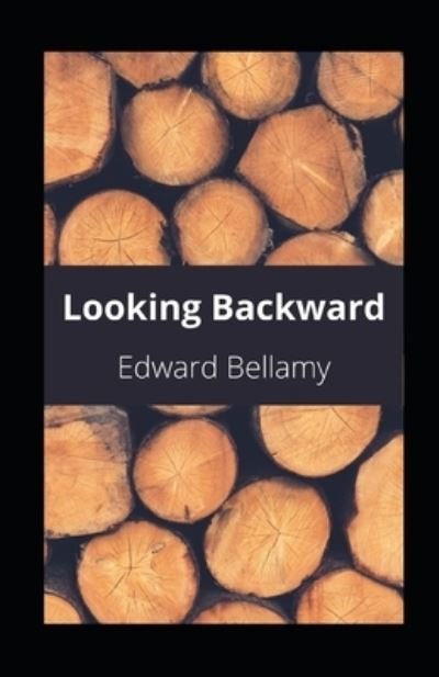 Cover for Edward Bellamy · Looking Backward illustrated (Taschenbuch) (2021)