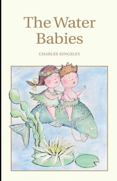 Cover for Charles Kingsley · The Water-Babies Illustrated (Paperback Book) (2021)