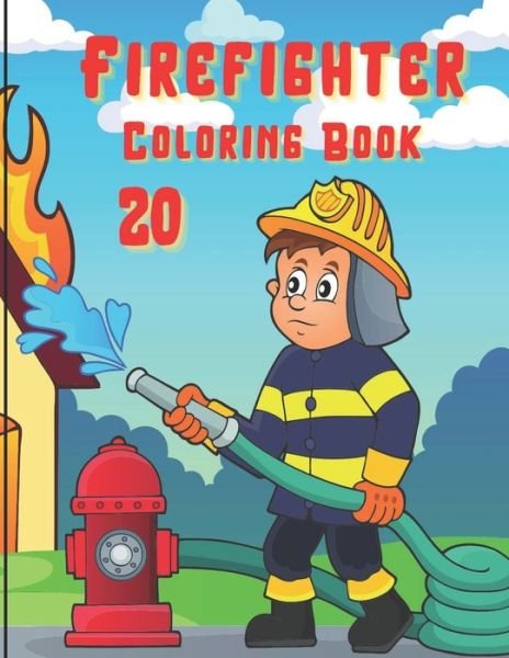 Cover for I S Art · Firefighter Coloring Book: A Firefighter Coloring Book for Stress Relief &amp; Relaxation (Paperback Bog) (2021)