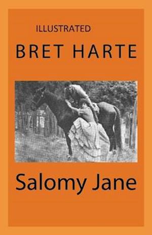 Cover for Bret Harte · Salomy Jane Illustrated (N/A) (2021)