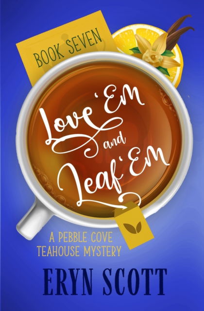 Cover for Eryn Scott · Love 'Em and Leaf 'Em - A Pebble Cove Teahouse Mystery (Pocketbok) (2022)