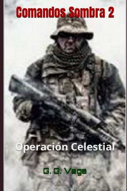 Cover for G G Vega · Comandos Sombra 2: Operacion Celestial (Paperback Book) (2022)