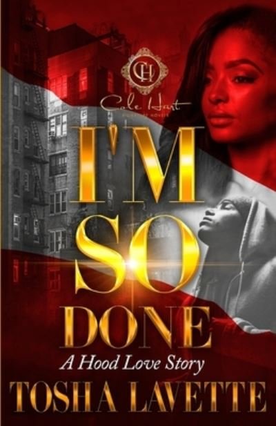 I'm So Done: A Hood Love Story: Standalone - Tosha Lavette - Books - Independently Published - 9798847549752 - August 20, 2022
