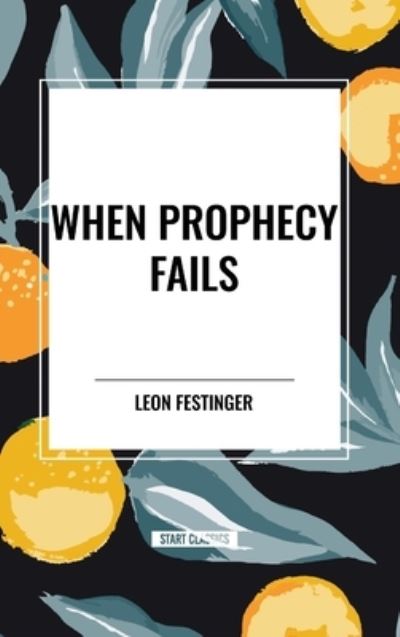 Cover for Leon Festinger · When Prophecy Fails (Hardcover Book) (2024)