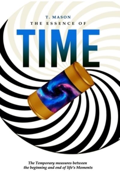 Cover for T Mason · The Essence of Time (Paperback Bog) (2022)