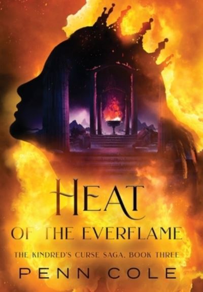 Cover for Penn Cole · Heat of the Everflame - The Kindred's Curse Saga (Hardcover Book) (2023)