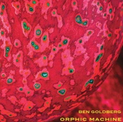 Orphic Machine - Ben Goldberg - Musikk - ALTERNATIVE - 0013964701753 - 4. mai 2015